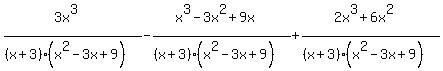 %283x%5E3%29%2F%28%28x%2B3%29%28x%5E2-3x%2B9%29%29+-+%28x%5E3-3x%5E2%2B9x%29%2F%28%28x%2B3%29%28x%5E2-3x%2B9%29%29%2B+%0D%0A%282x%5E3%2B6x%5E2%29%2F%28%28x%2B3%29%28x%5E2-3x%2B9%29%29