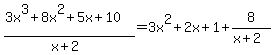 %283x%5E3+%2B+8x%5E2+%2B+5x+%2B+10%29%2F%28x%2B2%29+=+3x%5E2+%2B+2x+%2B+1+%2B+8%2F%28x%2B2%29