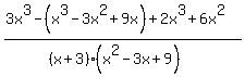 %283x%5E3-+%28x%5E3-3x%5E2%2B9x%29%2B2x%5E3%2B6x%5E2%29%2F%28%28x%2B3%29%28x%5E2-3x%2B9%29%29+