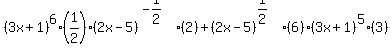 %283x+%2B+1%29%5E6+%2A+%281%2F2%29+%2A+%282x+-+5%29%5E%28-1%2F2%29+%2A+%282%29+%2B+%282x+-+5%29%5E%281%2F2%29+%2A+%286%29+%2A+%283x+%2B+1%29%5E5+%2A+%283%29