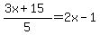 %283x+%2B+15%29%2F5+=+2x+-+1