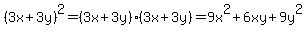 %283x+%2B+3y%29%5E2=%283x%2B3y%29%283x%2B3y%29=9x%5E2%2B6xy%2B9y%5E2