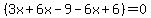 (3x + 6x-9-6x+6) = 0