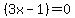 %283x+-+1%29+=+0