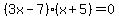 %283x-+7%29%28x%2B5%29+=+0+