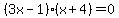 %283x-1%29%28x%2B4%29=0