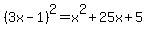 %283x-1%29%5E2+=+x%5E2+%2B+25x+%2B+5