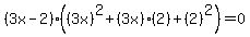 %283x-2%29%28%283x%29%5E2%2B%283x%29%282%29%2B%282%29%5E2%29=0