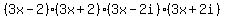 %283x-2%29%283x%2B2%29%283x-2i%29%283x%2B2i%29