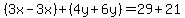 %283x-3x%29%2B%284y%2B6y%29=29%2B21