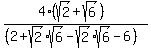 %284%28sqrt%282%29+%2B+sqrt%286%29%29%29%2F%28%282+%2B+sqrt%282%29%2Asqrt%286%29+-+sqrt%282%29%2Asqrt%286%29+-+6%29%29