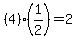 %284%29%281%2F2%29=2