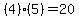 (4)(5)=20