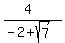%284%29%2F%28-2%2Bsqrt%287%29%29