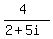 (4)/(2+5i)