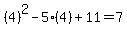 %284%29%5E2-5%284%29%2B11=7