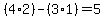 %284%2A2%29-%283%2A1%29=5