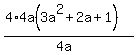 (4*4a(3a^2+2a+1))/(4a)