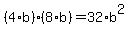 (4*b)*(8*b)=32*b^2