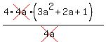 (4*cross(4a)(3a^2+2a+1))/(cross(4a))