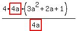 (4*highlight(4a)(3a^2+2a+1))/(highlight(4a))