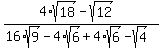 %284%2Asqrt%2818%29-sqrt%2812%29%29%2F%2816%2Asqrt%289%29+-4%2Asqrt%286%29%2B4%2Asqrt%286%29+-sqrt%284%29%29