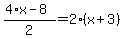 %284%2Ax-8%29%2F2=2%2A%28x%2B3%29