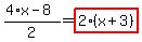 %284%2Ax-8%29%2F2=highlight_red%28+2%2A%28x%2B3%29+%29
