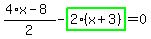 %284%2Ax-8%29%2F2-highlight_green%28+2%2A%28x%2B3%29+%29=0