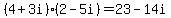 %284%2B3i%29%2A%282-5i%29=23-14i