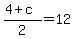 %284%2Bc%29%2F2+=+12