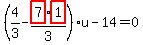 %284%2F3-highlight_red%28+7+%29%2Ahighlight_red%28+1+%29%2F3%29%2Au-14=0