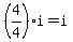 %284%2F4%29i+=+i
