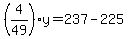 %284%2F49%29y=237-225