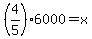 %284%2F5%29%2A6000=x