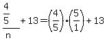 %284%2F5%29%2F%28n%29%2B13=%284%2F5%29%2A%285%2F1%29%2B13