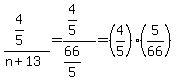 %284%2F5%29%2F%28n%2B13%29=%284%2F5%29%2F%2866%2F5%29=%284%2F5%29%285%2F66%29