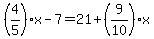 %284%2F5%29x-7=21%2B%289%2F10%29x