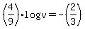 %284%2F9%29%2Alog%28v%29+=+-%282%2F3%29