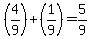 %284%2F9%29%2B%281%2F9%29=5%2F9