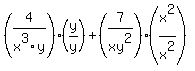%284%2Fx%5E3y%29%28y%2Fy%29+%2B+%287%2Fxy%5E2%29%28x%5E2%2Fx%5E2%29