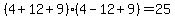 %284+%2B+12+%2B+9%29%2A+%284+-+12+%2B+9%29+=+25