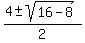 %284+%2B-+sqrt%2816+-+8%29%29%2F2