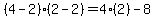 %284-2%29%282-2%29=4%282%29-8