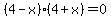 %284-x%29%284%2Bx%29+=+0