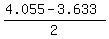 (4.055-3.633)/2