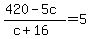 %28420++-+5c%29+%2F+%28c+%2B+16%29+=+5