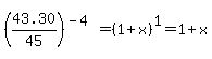 %2843.30%2F45%29%5E%28-4%29+=+%281%2Bx%29%5E1+=+1%2Bx