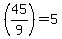 %2845%2F9%29=5