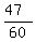 (47)/60